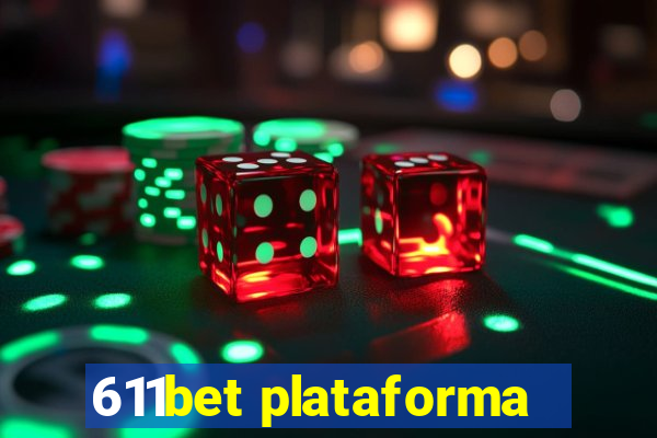 611bet plataforma